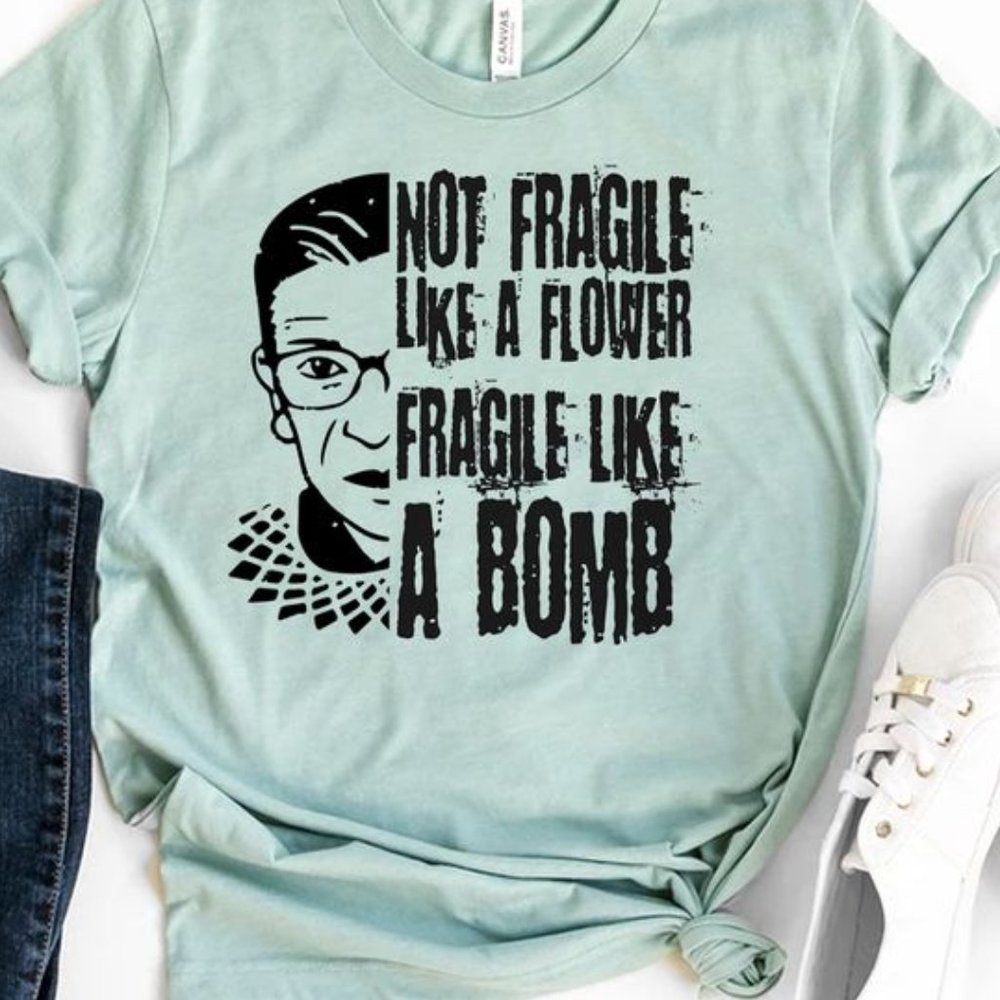 RBG - Fragile like a Bomb Soft Tee ***Ruth Bader Ginsburg**